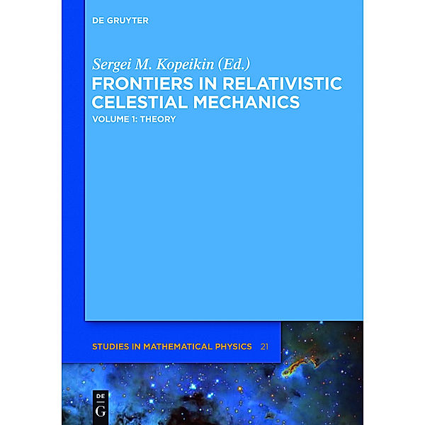 Frontiers in Relativistic Celestial Mechanics: Volume 1 Theory