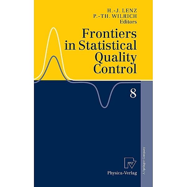 Frontiers in Statistical Quality Control 8 / Frontiers in Statistical Quality Control Bd.8, Hans-Joachim Lenz, Peter-Theodor Wilrich
