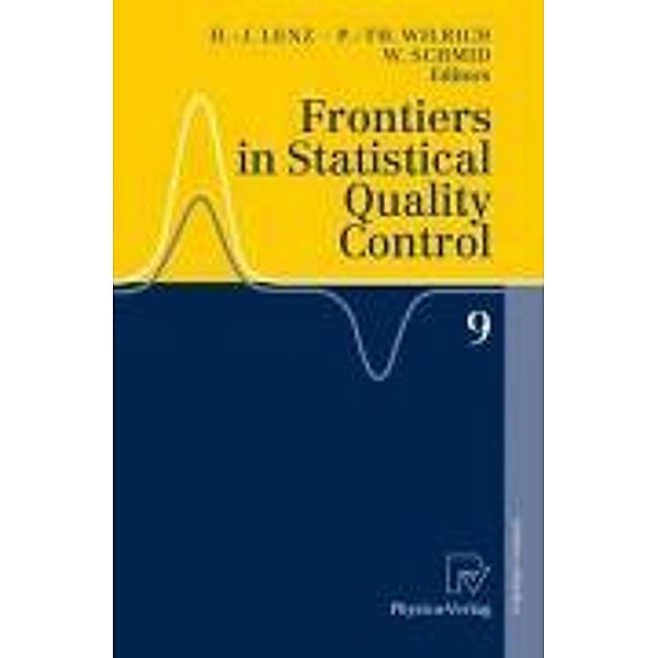 Frontiers in Statistical Quality Control 9 / Frontiers in Statistical Quality Control Bd.9, Hans-Joachim Lenz, Peter-Theodor Wilrich, Wolfgang Schmid