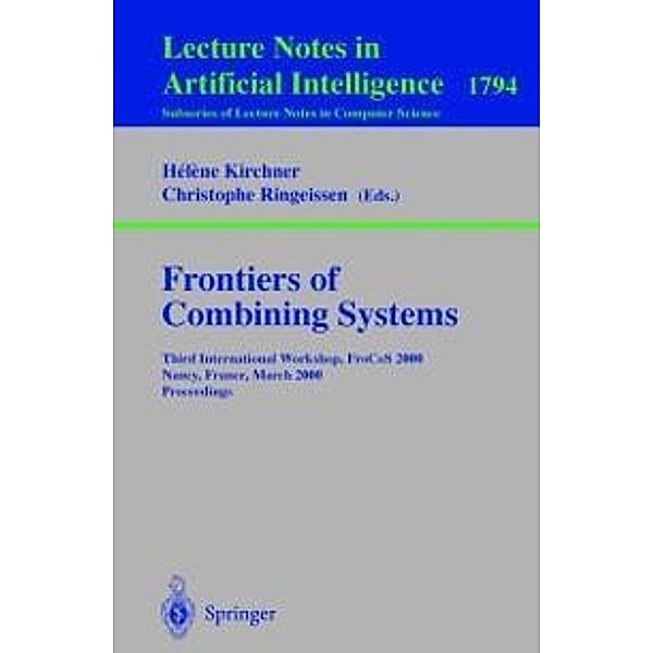Frontiers of Combining Systems / Lecture Notes in Computer Science Bd.1794