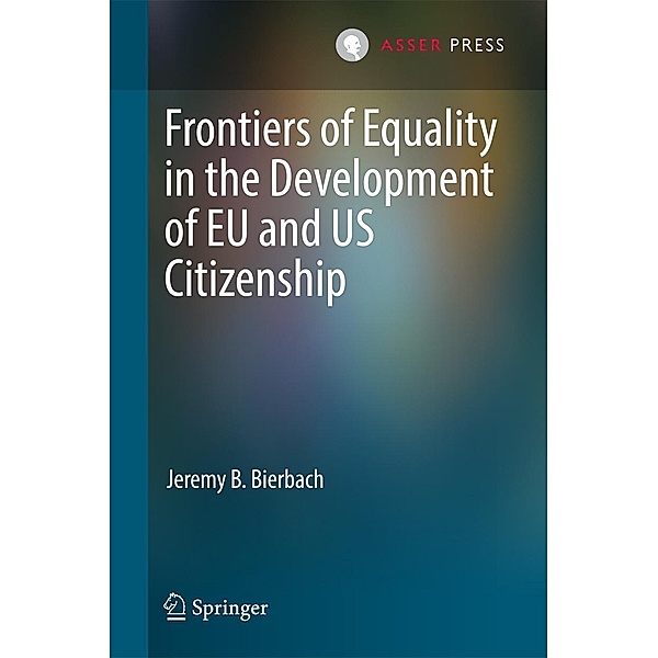 Frontiers of Equality in the Development of EU and US Citizenship, Jeremy B. Bierbach