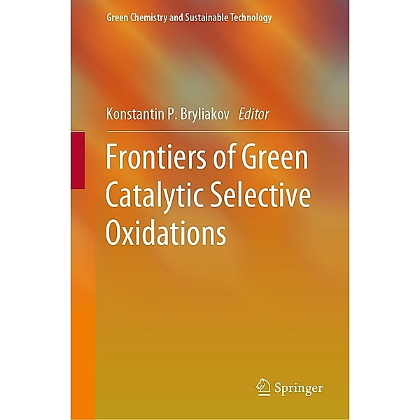 Frontiers of Green Catalytic Selective Oxidations / Green Chemistry and Sustainable Technology