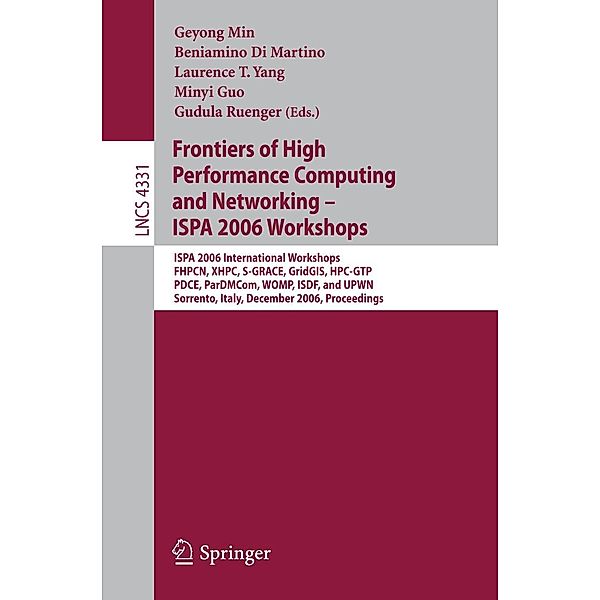 Frontiers of High Performance Computing and Networking - ISPA 2006 Workshops / Lecture Notes in Computer Science Bd.4331