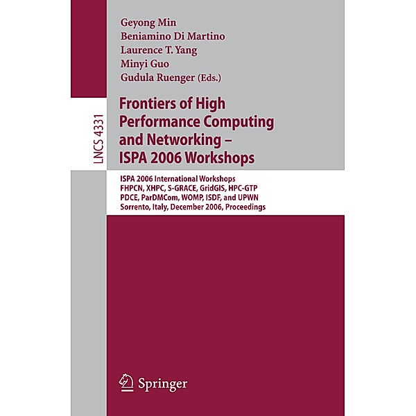 Frontiers of High Performance Computing and Networking - ISPA 2006 Workshops