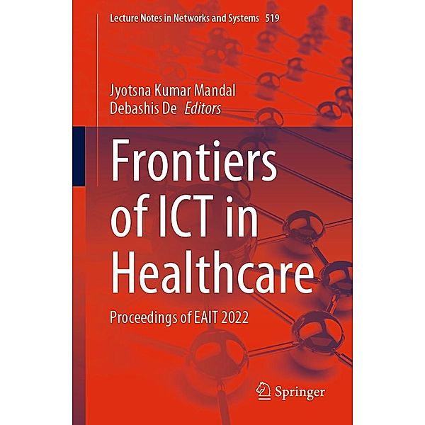 Frontiers of ICT in Healthcare / Lecture Notes in Networks and Systems Bd.519