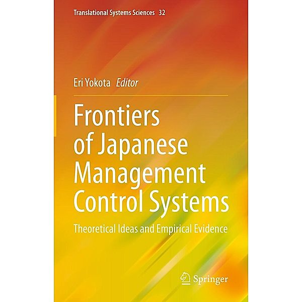 Frontiers of Japanese Management Control Systems / Translational Systems Sciences Bd.32