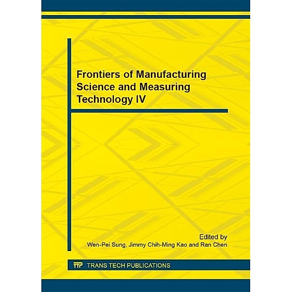 Frontiers of Manufacturing Science and Measuring Technology IV