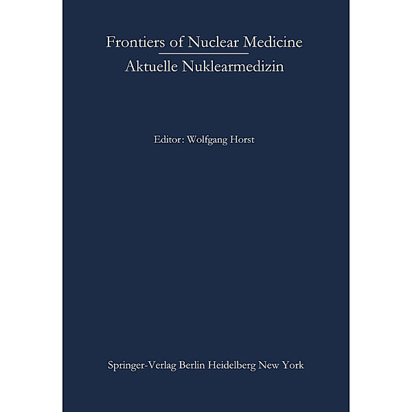 Frontiers of Nuclear Medicine/Aktuelle Nuklearmedizin