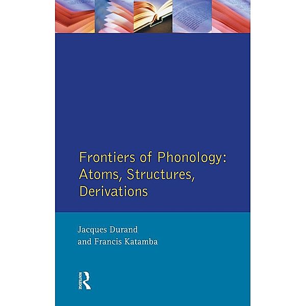 Frontiers of Phonology, Jacques Durand, Francis Katamba