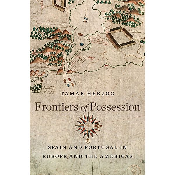 Frontiers of Possession, Tamar Herzog