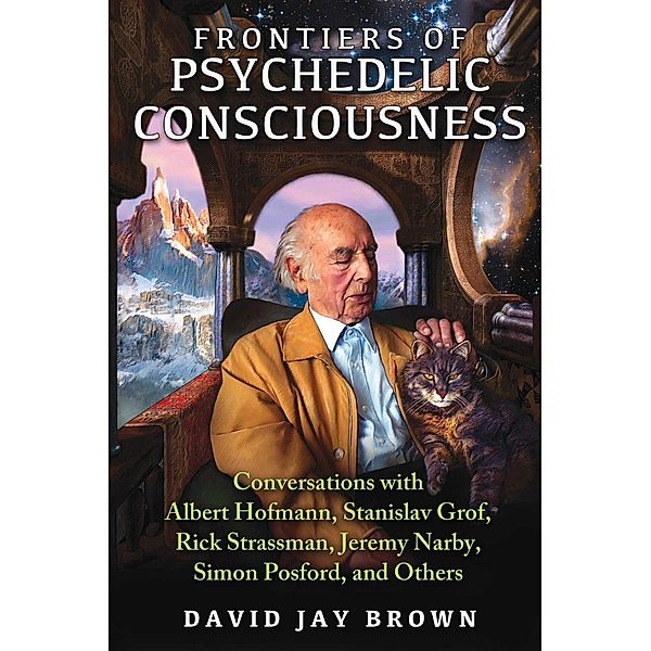 Frontiers of Psychedelic Consciousness, David Jay Brown