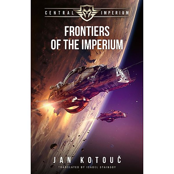 Frontiers of the Imperium (Central Imperium, #1) / Central Imperium, Jan Kotouc