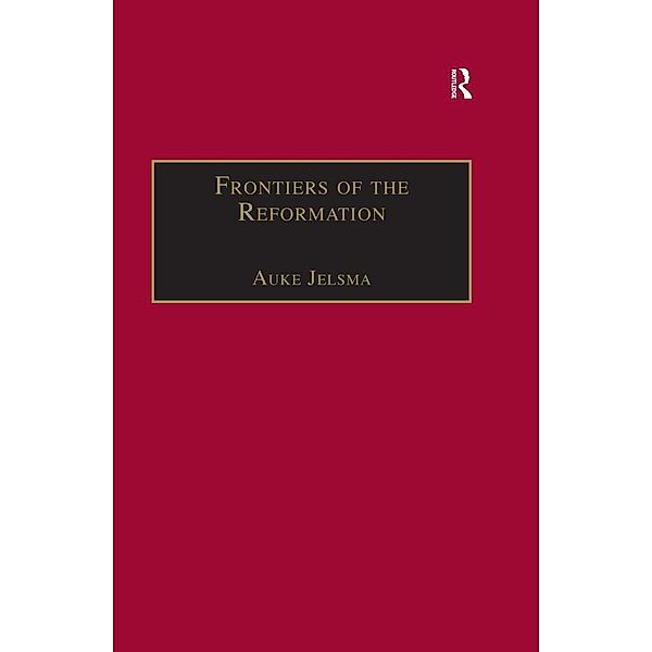 Frontiers of the Reformation, Auke Jelsma