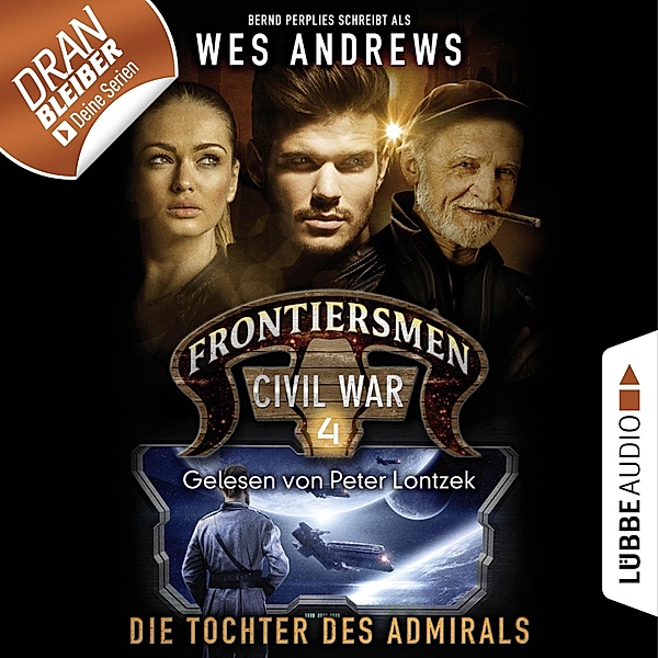 Frontiersmen Civil War - 4 - Die Tochter des Admirals, Bernd Perplies, Wes Andrews