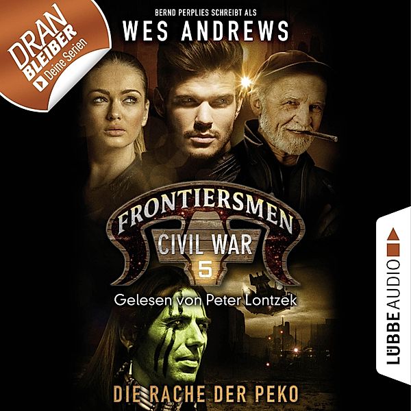 Frontiersmen Civil War - 5 - Die Rache der Peko, Wes Andrews, Bernd Perplies