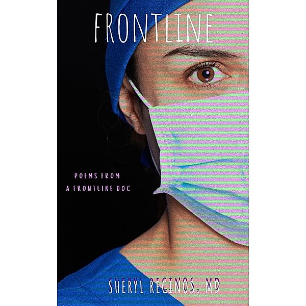 Frontine: Poems From A Frontline Doc, Sheryl Recinos