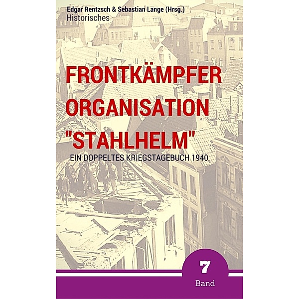 Frontkämpfer Organisation Stahlhelm - Band 7, Edgar Rentzsch, Sebastian Lange (Hrsg.