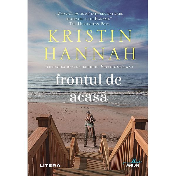 Frontul de acasa / Blue Moon, Kristin Hannah