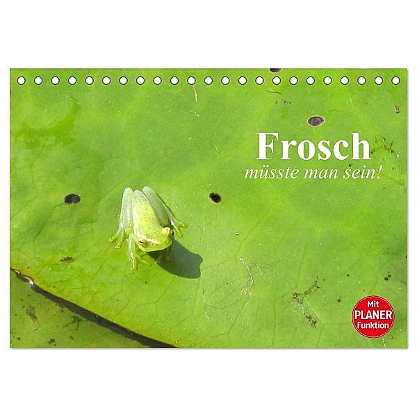 Frosch müsste man sein! (Tischkalender 2024 DIN A5 quer), CALVENDO Monatskalender, Elisabeth Stanzer