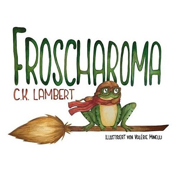 FROSCHAROMA, C. K. Lambert