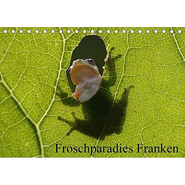 Froschparadies Franken (Tischkalender 2018 DIN A5 quer), Günter Bachmeier