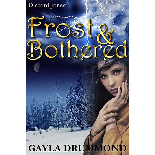 Frost & Bothered (Discord Jones, #4) / Discord Jones, Gayla Drummond