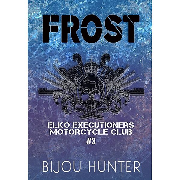 Frost (EEMC, #3) / EEMC, Bijou Hunter