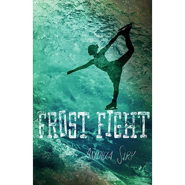 Frost Fight / Ice Crime Bd.2, Annika Siry