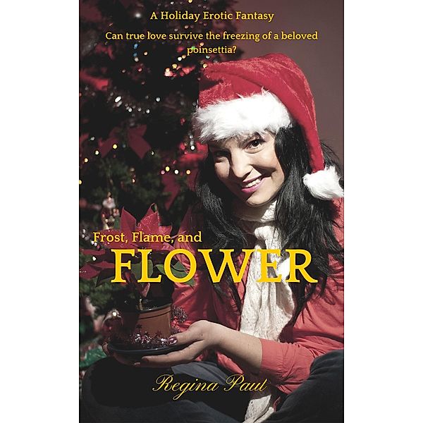 Frost, Flame and Flower / Leap of Faith Publishing, LLC, Regina Paul