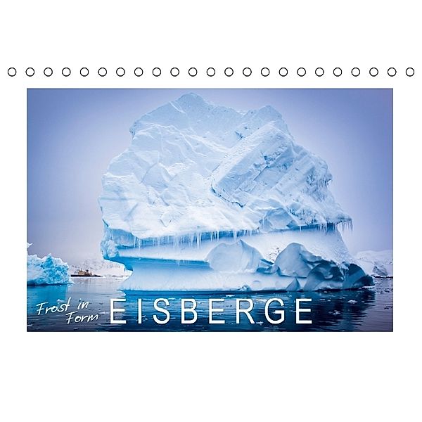Frost in Form - Eisberge (Tischkalender 2014 DIN A5 quer)