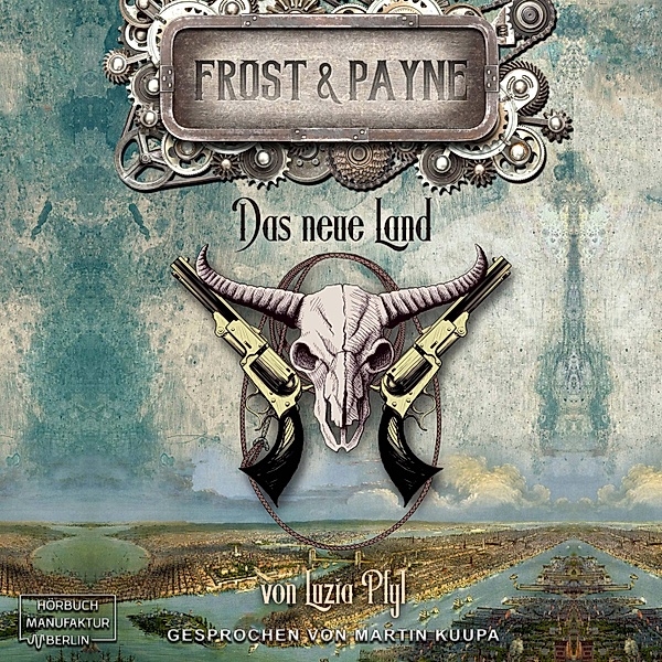 Frost & Payne - 13 - Das neue Land, Luzia Pfyl