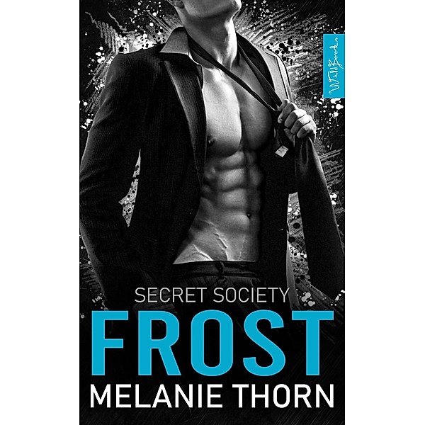 Frost. Secret Society Band 1 / Secret Society Bd.1, Melanie Thorn