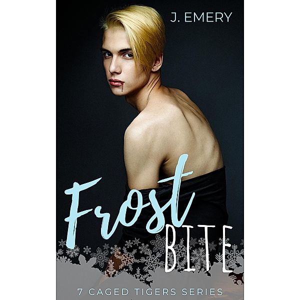 Frostbite (7 Caged Tigers, #1) / 7 Caged Tigers, J. Emery