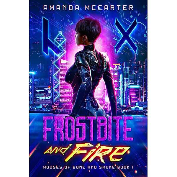 Frostbite and Fire (Houses of Bone and Smoke, #1) / Houses of Bone and Smoke, Amanda Mccarter