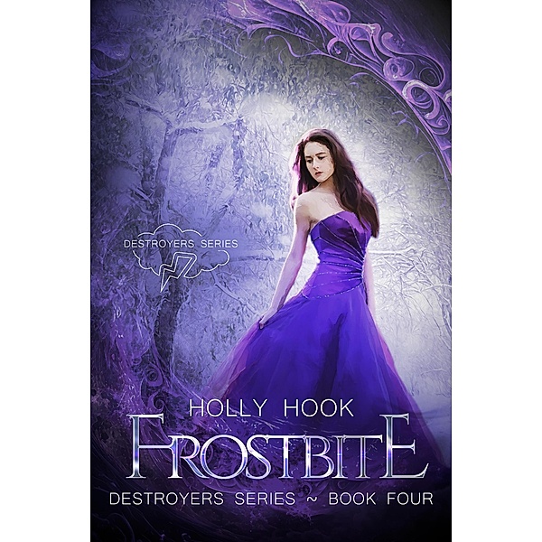 Frostbite [Destroyers, Book Four] (Destroyers Series, #4) / Destroyers Series, Holly Hook