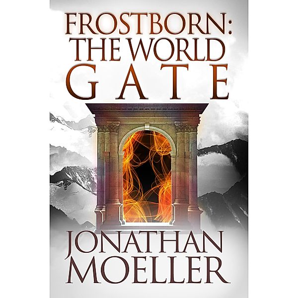 Frostborn: The World Gate / Frostborn, Jonathan Moeller