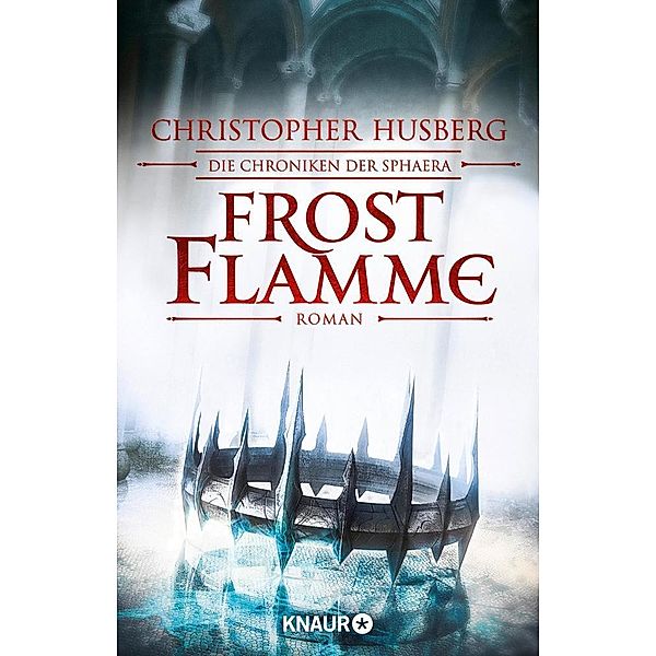 Frostflamme / Die Chroniken der Sphaera Bd.1, Christopher B. Husberg