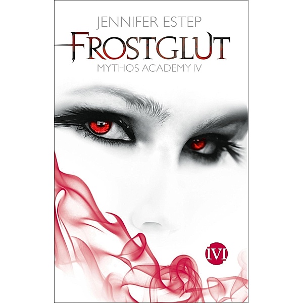 Frostglut / Mythos Academy Bd.4, Jennifer Estep