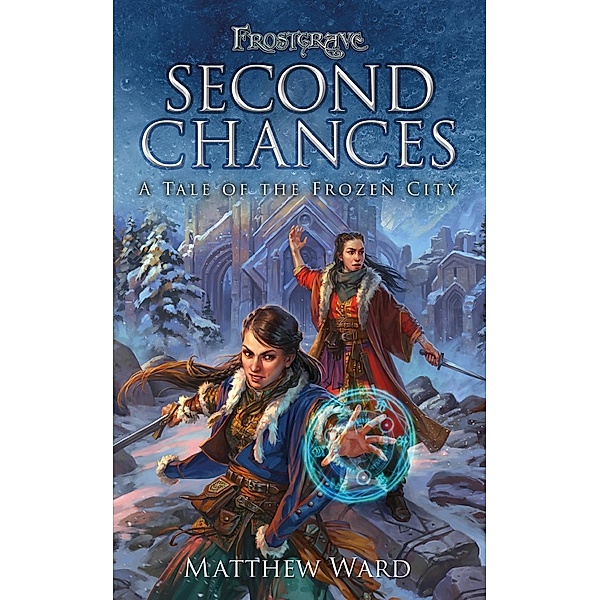 Frostgrave: Second Chances / Osprey Games, Matthew Ward
