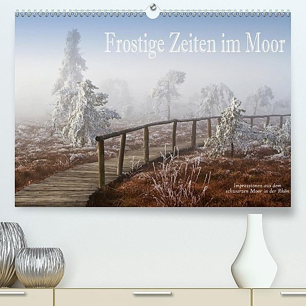 Frostige Zeiten im Moor - Impressionen aus dem schwarzen Moor in der Rhön (Premium, hochwertiger DIN A2 Wandkalender 202, Hans Pfleger
