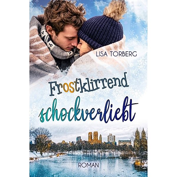 Frostklirrend schockverliebt, Lisa Torberg