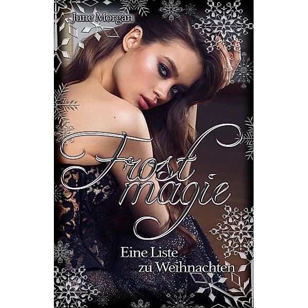 Frostmagie: Eine Liste zu Weihnachten / Frostmagie Staffel 3 Bd.1, June Morgan