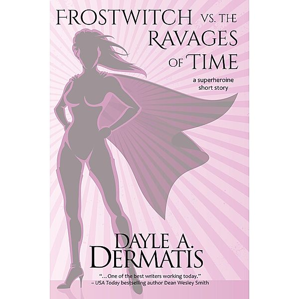 Frostwitch vs. the Ravages of Time, Dayle A. Dermatis