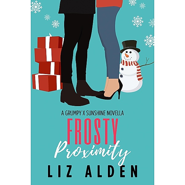 Frosty Proximity (Winter Wanderlust, #2) / Winter Wanderlust, Liz Alden