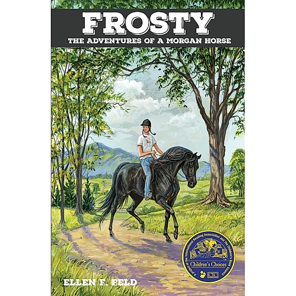 Frosty: The Adventures of a Morgan Horse / Morgan Horse, Ellen F. Feld