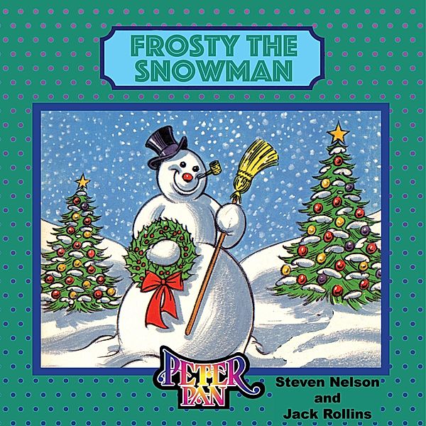 Frosty the Snowman, Steven Nelson, Jack Rollins