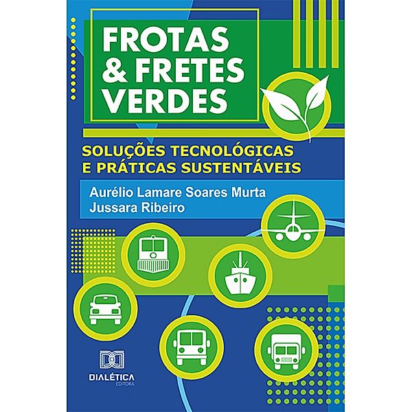 Frotas & fretes verdes, Aurélio Lamare Soares Murta, Jussara Aparecida Ribeiro