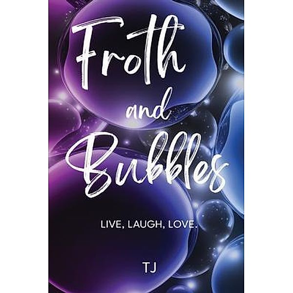 Froth And Bubbles, Tj