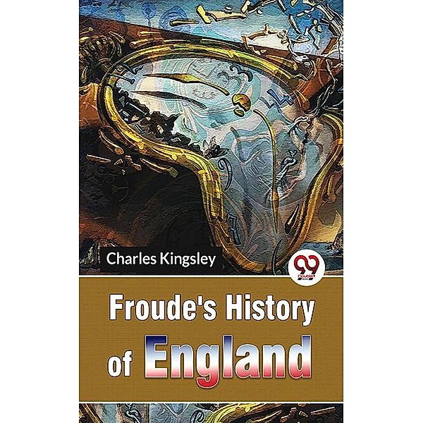 Froude'S History Of England, Charles Kingsley