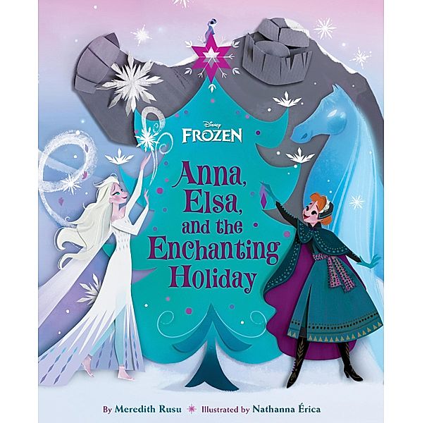 Frozen: Anna, Elsa, and the Enchanting Holiday, Meredith Rusu, Érica Nathanna